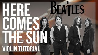 Video thumbnail of "How to play Here Comes The Sun by The Beatles on Violin (Tutorial)"