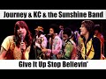 Journey &amp; KC &amp; the Sunshine Band - Give It Up Stop Believin&#39;