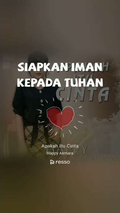 Story WA/Apakah Itu Cinta~Happy Asmara/By Resso