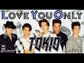 TOKIO - LOVE YOU ONLY【高音質】
