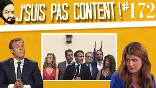 J'SUIS PAS CONTENT ! #172 : Qu'ils viennent me chercher ! (chiche ?) Quand SCHIAPPA défend MACRON...