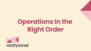 Operations In the Right Order - Algebra 1 - Math