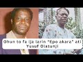 Ohun to fa ija larin “Epo akara” ati Yusuf Olatunji