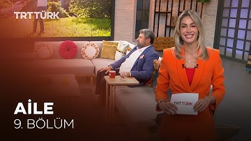 Aile - 9. Bölüm