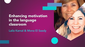 Enhancing motivation in the language classroom with Laila Kamal & Mona El Saady