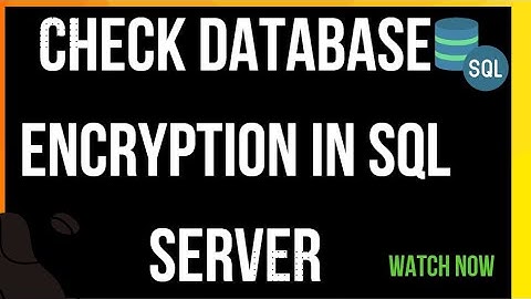 How To Check Database Encryption In SQL Server