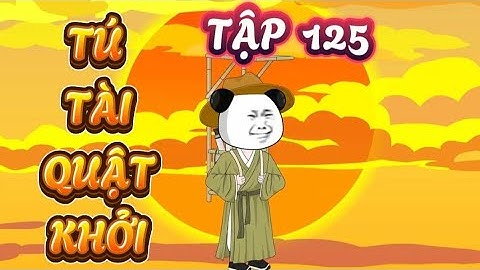 TẬP 125 : TÚ TÀI QUẬT KHỞI - HÀ NHÂN XUYÊN KHÔNG QUYẾT THI ĐỖ TÚ TÀI #hanhan