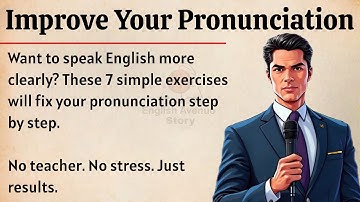 How to Improve Your English Pronunciation Fast || Graded Reader || Improve English Pronunciation ✅