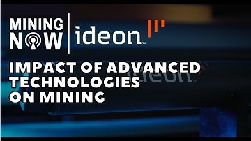 Ideon Technologies and The Impact of Advanced Technologies on Mining