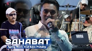 Sahabat - Ageng Music X Bayu Pratama Feat Ramayana Audio X Aulia Music
