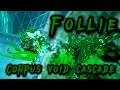 [Warframe] Follie | Corpus Void Cascade | Steel Path Endless Endurance