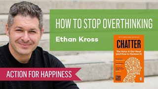 How To Stop Overthinking with Ethan Kross