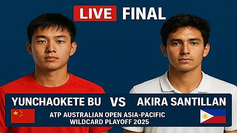 Yunchaokete Bu Vs Akira Santillan | LIVE FINAL | ATP Australian Open Asia-Pacific Wildcard 2025