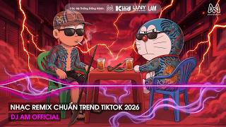 NHẠC REMIX CHUẨN TREND TIKTOK - BXH Nhạc Trẻ Remix Hay Nhất Hiện Nay🎼Top 20 Nhạc TikTok Hay 2026