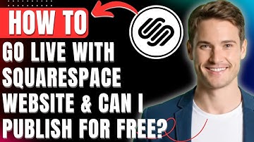How to Go Live with Squarespace Website, Can I Publish My Squarespace Website for free in 2025?