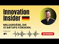 Milliardäre, die Deutschlands Startups finanzieren | Innovation Insider Deutschland | Podcast #1