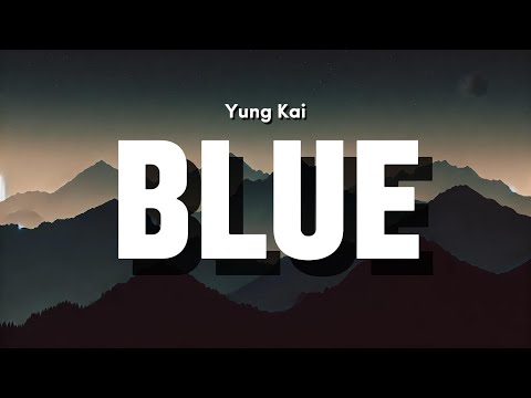 YUNG KAI BLUE LYRICS