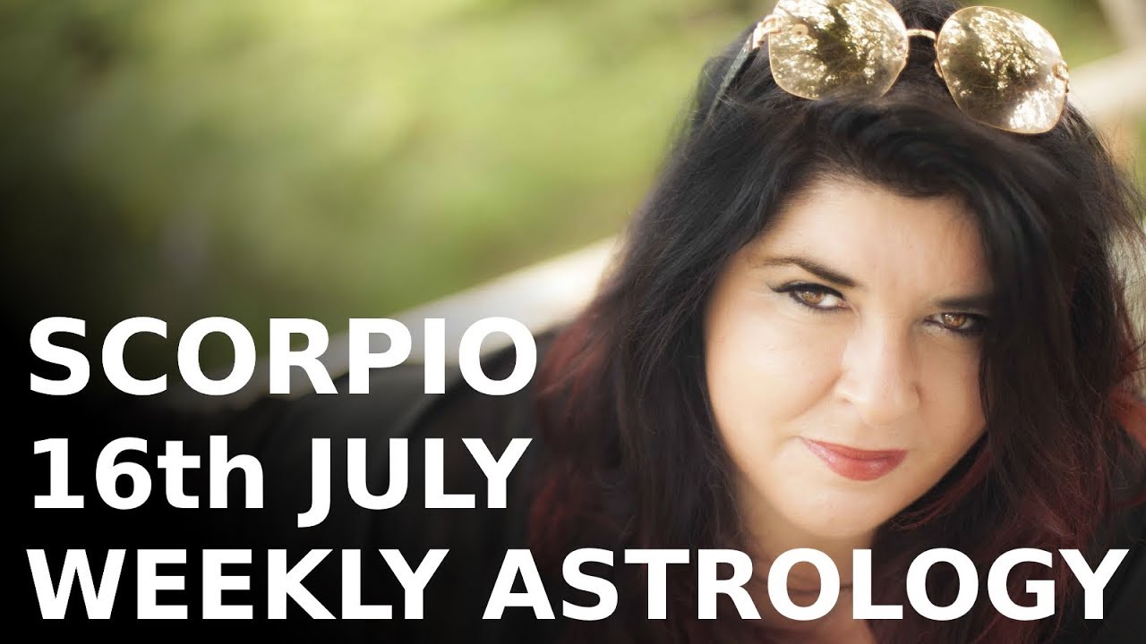 Scorpio Weekly Astrology July 16th 2018