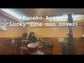 Kaneko Ayano "Lucky" (One-man cover)