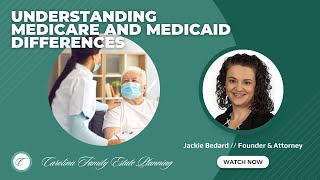 Understanding Medicare and Medicaid Differences