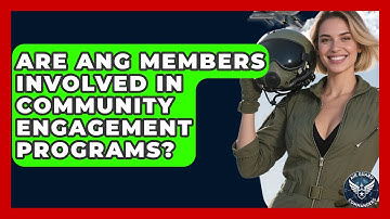 Are ANG Members Involved in Community Engagement Programs? - Air Guard Commanders
