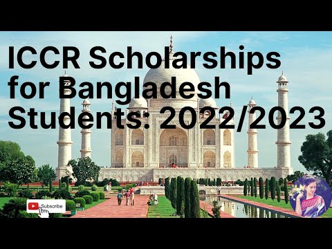 ICCR Scholarships for Bangladesh Students: 2022/2023 #Scholarships #ICCR_scholarship - Part -1