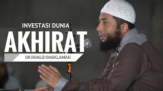 Investasi Dunia Akhirat - Ustadz DR Khalid Basalamah MA