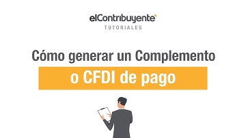 Cómo generar un Complemento de pago 2020