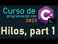 CURSO DE C# DESDE CERO 2025 |  HILOS PARTE 1  video(59)