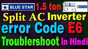 blue star inverter split ac error e6 what’s problem troubleshoot learn in Hindi