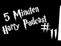 5 Minuten Harry Podcast #11 - Nicht bummeln!