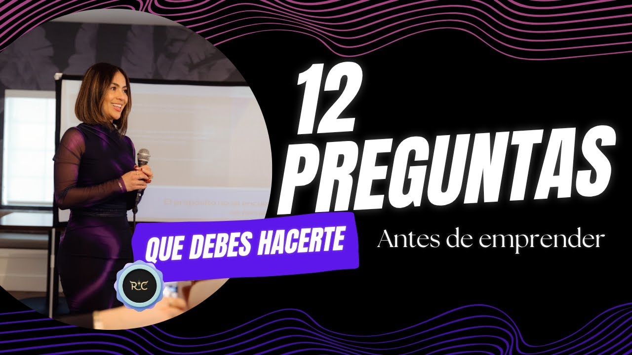 12 PREGUNTAS QUE DEBES HACERTE ANTES DE EMPRENDER !!! - YouTube