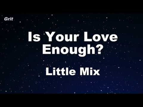 Is Your Love Enough - Little Mix Karaoke 【No Guide Melody】 Instrumental