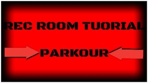 Rec Room tutorial: Parkour