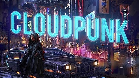 Cloudpunk 4K (Gameplay)