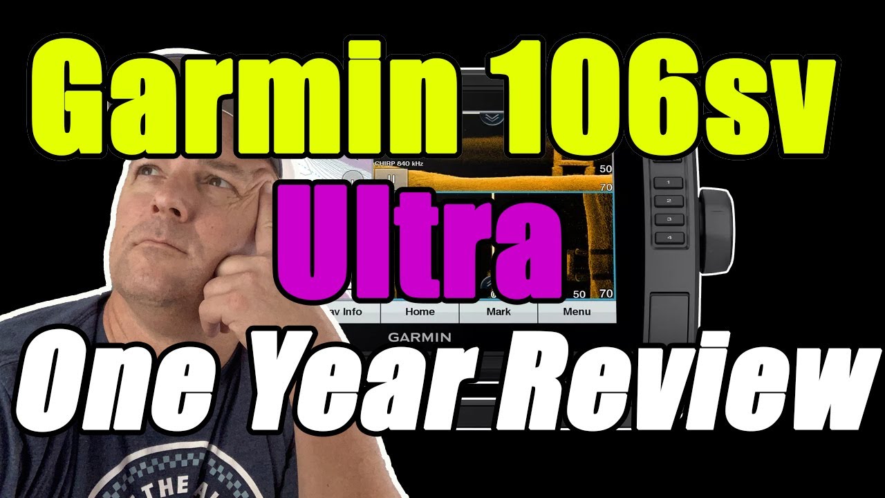 Garmin Echomap 106SV Ultra One Year Review 