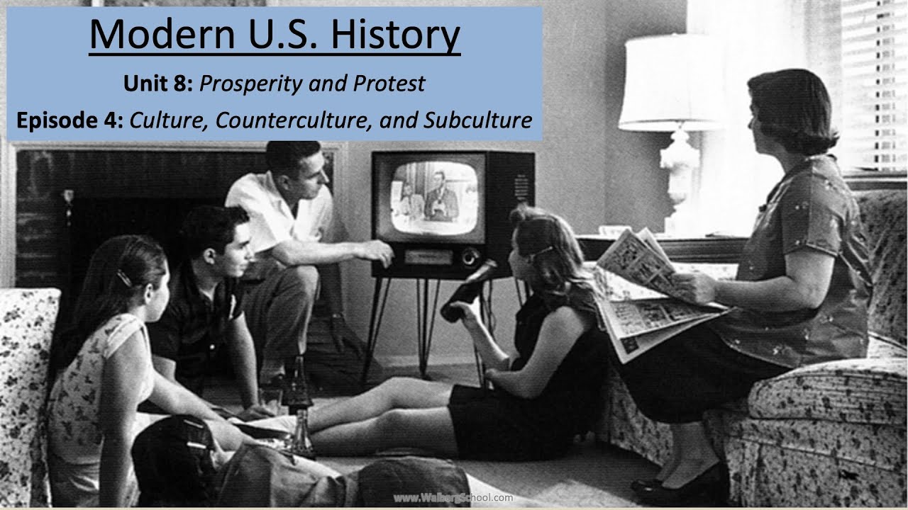 Unit 8: Prosperity and Protest; Episode 4 :Culture, Counterculture, and Subculture