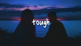 Video thumbnail of "quinn xcii - tough (ft. noah kahan) // lyrics"