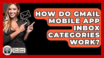 How Do Gmail Mobile App Inbox Categories Work? - TheEmailToolbox.com
