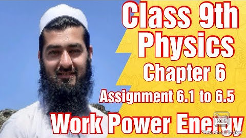 Class 9th | chap 6 | work power energy | Assignment 6.1 to 6.5 | physics