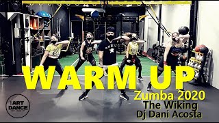 WARM UP 2020 - ZUMBA® - The Wiking - Dj Dani Acosta (COREOGRAFIA OFICAL) l CIa Art Dance