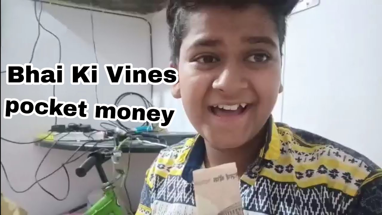 Pocket money, Bhai Ki Vines, YouTube