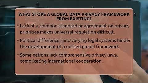 What Stops A Global Data Privacy Framework From Existing? - Talking Tech Trends
