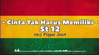 Cinta Tak Harus Memiliki  St12  Versi Reggae Ska69 viral  
