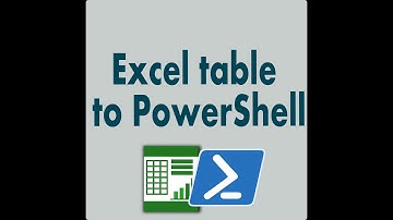 Excel table to Powershell