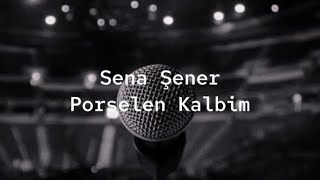 Sena Şener - Porselen Kalbim | Karaoke Resimi