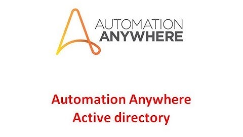 AUTOMATION ANYWHERE 10.5  Active Directory