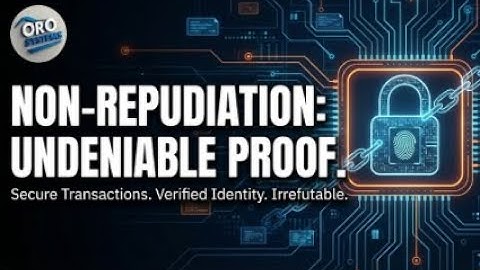 Non-repudiation —CompTIA Security+ SYO-701—1.2.2