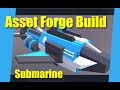 Asset Forge Build - Submarine