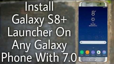 Get Galaxy S8 launcher on Galaxy S7,S6 & Note 5